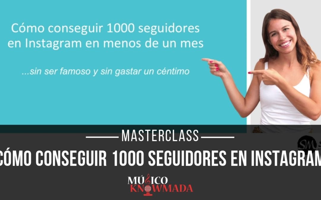 Masterclass 1000 Seguidores en Instagram en Menos de 1 Mes